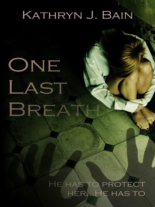 Title details for One Last Breath by Kathryn J. Bain - Available